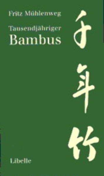 Tausendjähriger Bambus: Nachdichtungen aus dem Shijing: Nachdichtungen aus dem Shijing. Mit e. Nachw. über Fritz Mühlenweg u. seine Pfade d. Nachdenklichkeit . . . v. Ekkehard Faude Poetry