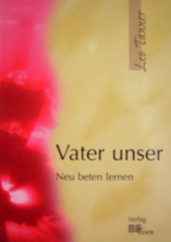 Vaterunser. Neu beten lernen / Vater unser - Neu beten lernen: Lesebuch zum Seminar Religion & Esotericism