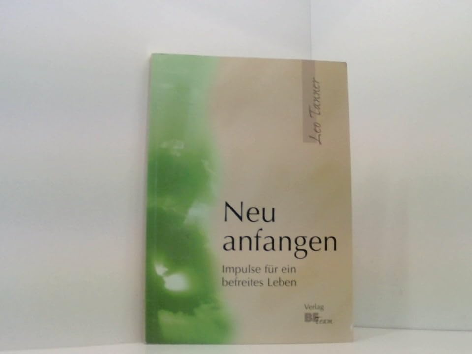 Neu anfangen. Impulse für ein befreites Leben / Neu anfangen - Impulse für ein befreites Leben: Lesebuch zum Seminar Religion & Esotericism