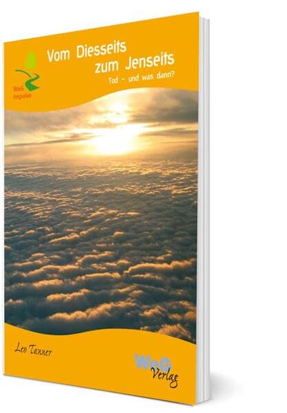 Vom Diesseits zum Jenseits: Tod - und was dann? (WeG Impulse) Religion & Esotericism