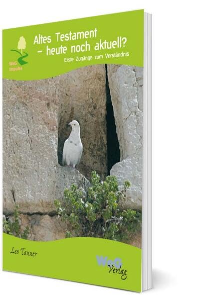 Altes Testament - heute noch aktuell?: Erste Zugänge zum Verständnis (WeG Impulse) book
