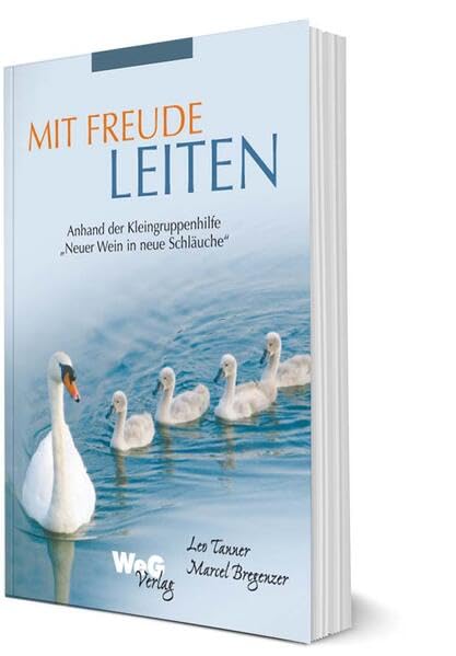 Mit Freude leiten: Anhand der Kleingruppenhilfe "Neuer Wein in neue Schläuche" book