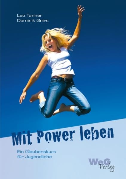 Mit Power leben: Ein Glaubenskurs für Jugendliche Religion & Esotericism