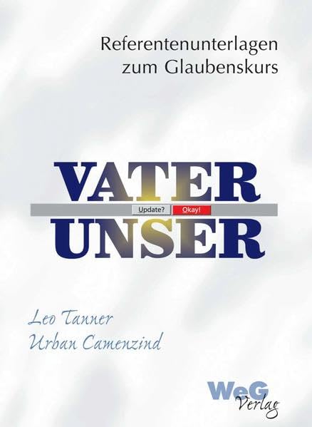 Vater unser: Referentenunterlagen zum Glaubenskurs Religion & Esotericism