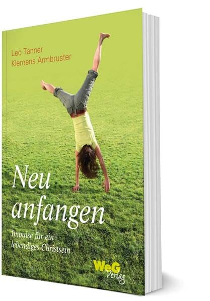 Neu anfangen: Impulse für ein lebendiges Christsein Religion & Esotericism