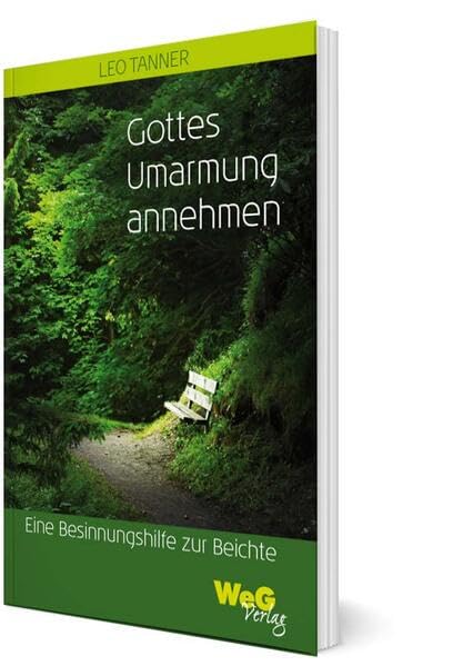 Gottes Umarmung annehmen: Eine Besinnungshilfe zur Beichte Religion & Esotericism