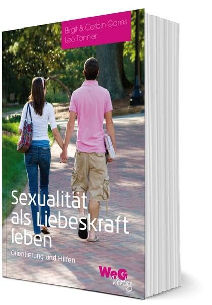 Sexualität als Liebeskraft leben: Orientierung und Hilfen Religion & Esotericism