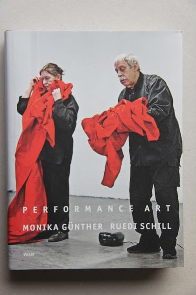 Performance Art Monika Günther Ruedi Schill: Mongrafie book