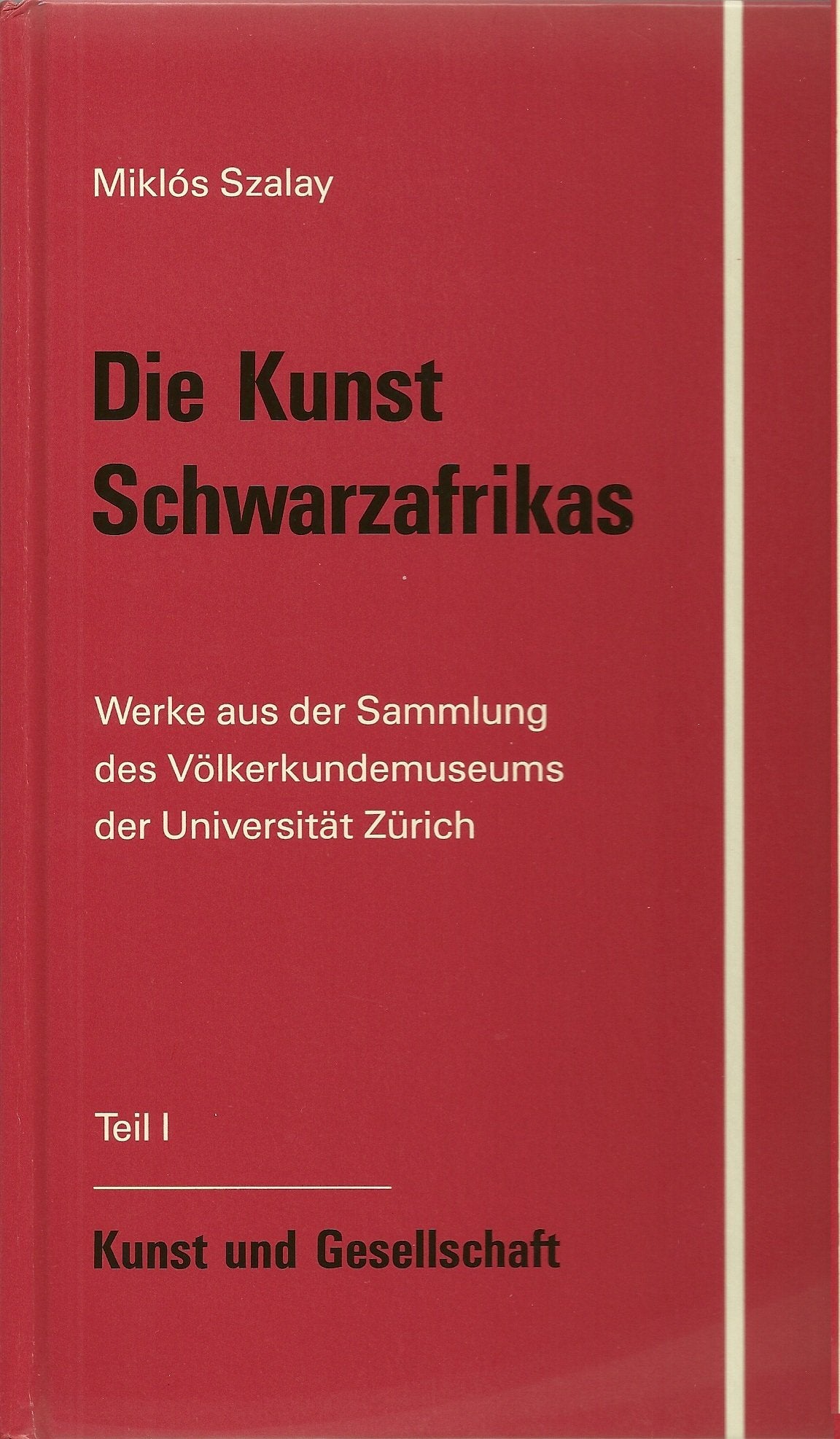 Die Kunst Schwarzafrikas. Werke aus der Sammlung des Völkerkundemuseums der Universität Zürich. Teil 1: Kunst und Gesellschaft. Books