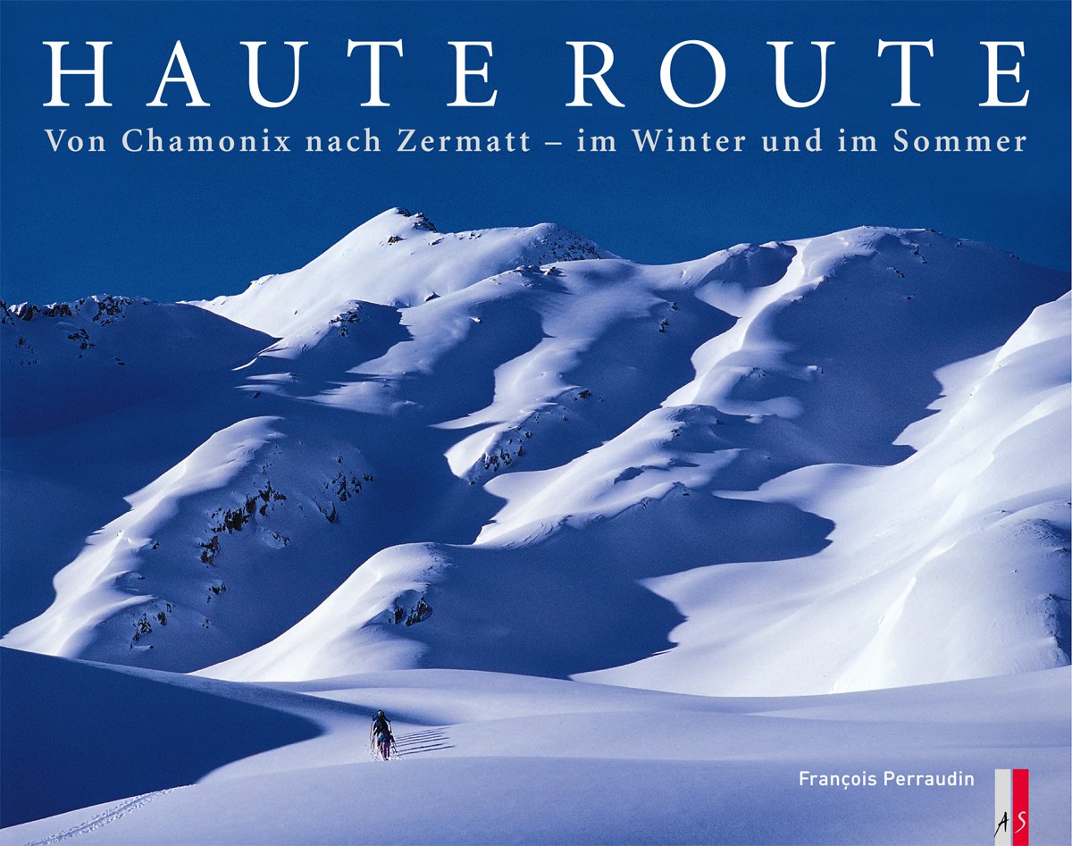 Haute Route: Von Chamonix nach Zermatt - im Winter und im Sommer (Alpinismus) Leisure, Home & Garden