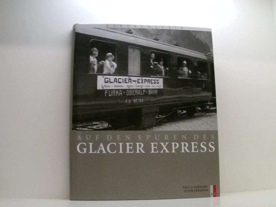 Auf den Spuren des Glacier Express (Bahnromantik) Media & Communication