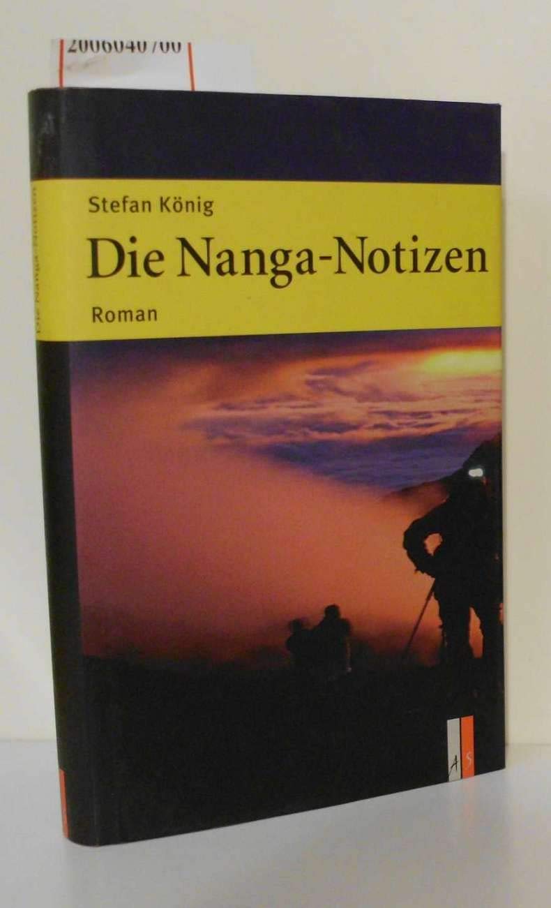 Die Nanga-Notizen: Schuld und Unschuld an Nanga Parbat: Roman (Alpinismus) Historical Fiction