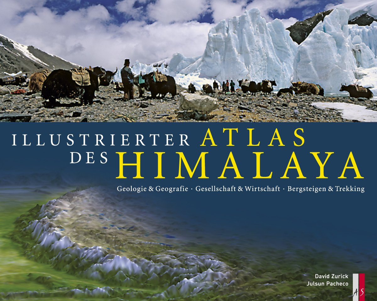 Illustrierter Atlas des Himalaya: Geologie & Geografie, Gesellschaft & Wirtschaft, Bergsteigen & Trekking Leisure, Home & Garden