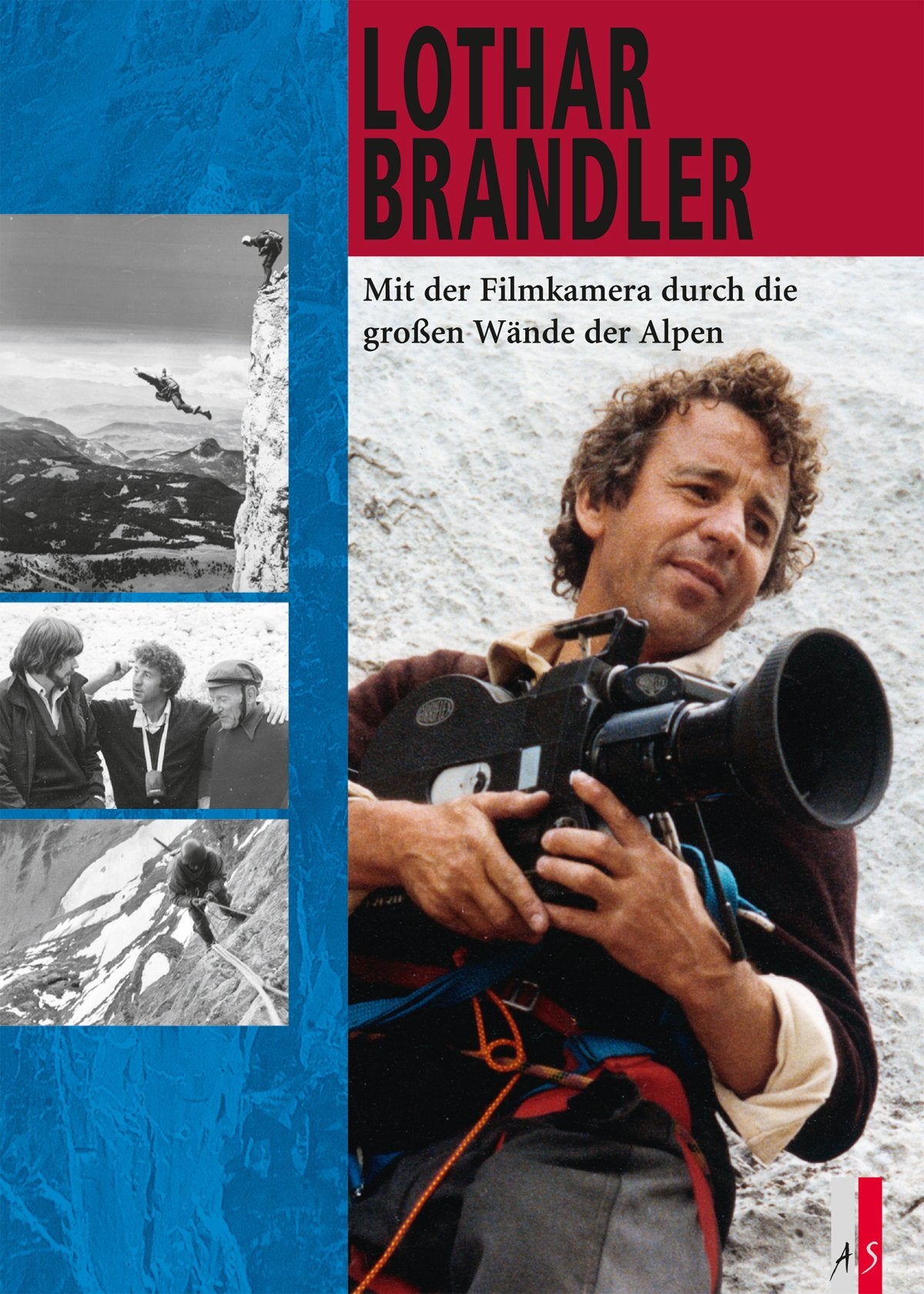 Lothar Brandler: Mit der Filmkamera durch die großen Wände der Alpen (Bergabenteuer) Art & Literature