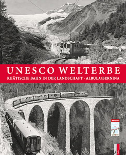 UNESCO Welterbe: Rhätische Bahn in der Landschaft Albula/Bernina: Rhätische Bahn in der Landschaft. Albula / Bernina. Albulabahn; Die goldenen Jahre ... Unesco Welterbe. Z. Tl. in italien. Sprache Leisure, Home & Garden
