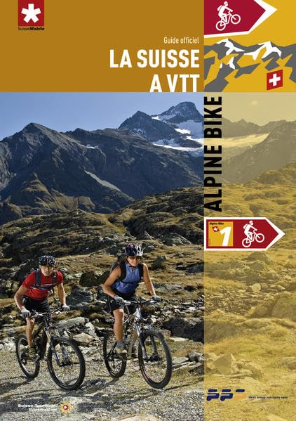 La Suisse à VTT - Alpine Bike: Französischsprachige Version des Routenführers für die 'Alpine Bike'-Strecke (N1) des Mountainbikelands Schweiz ... für das Mountainbikeland Schweiz) Leisure, Home & Garden