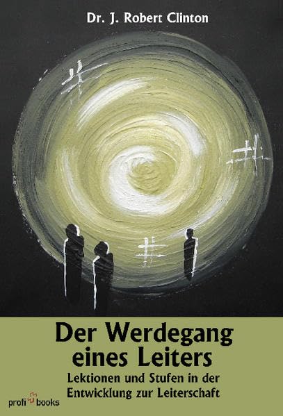 Der Werdegang eines Leiters: Lektionen und Stufen in der Entwicklung zur Leiterschaft Religion & Esotericism