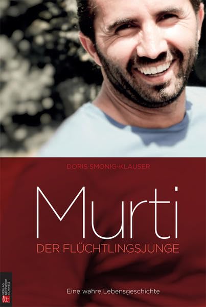 Murti: Der Flüchtlingsjunge: Eine wahre Lebensgeschichte Contemporary literature