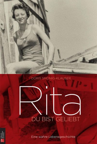 Rita: Du bist geliebt: Eine wahre Lebensgeschichte - Smonig-Klauser, Doris book