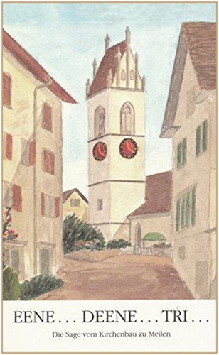 Ene... dene... tri...: Die Sage vom Kirchbau zu Meilen Books