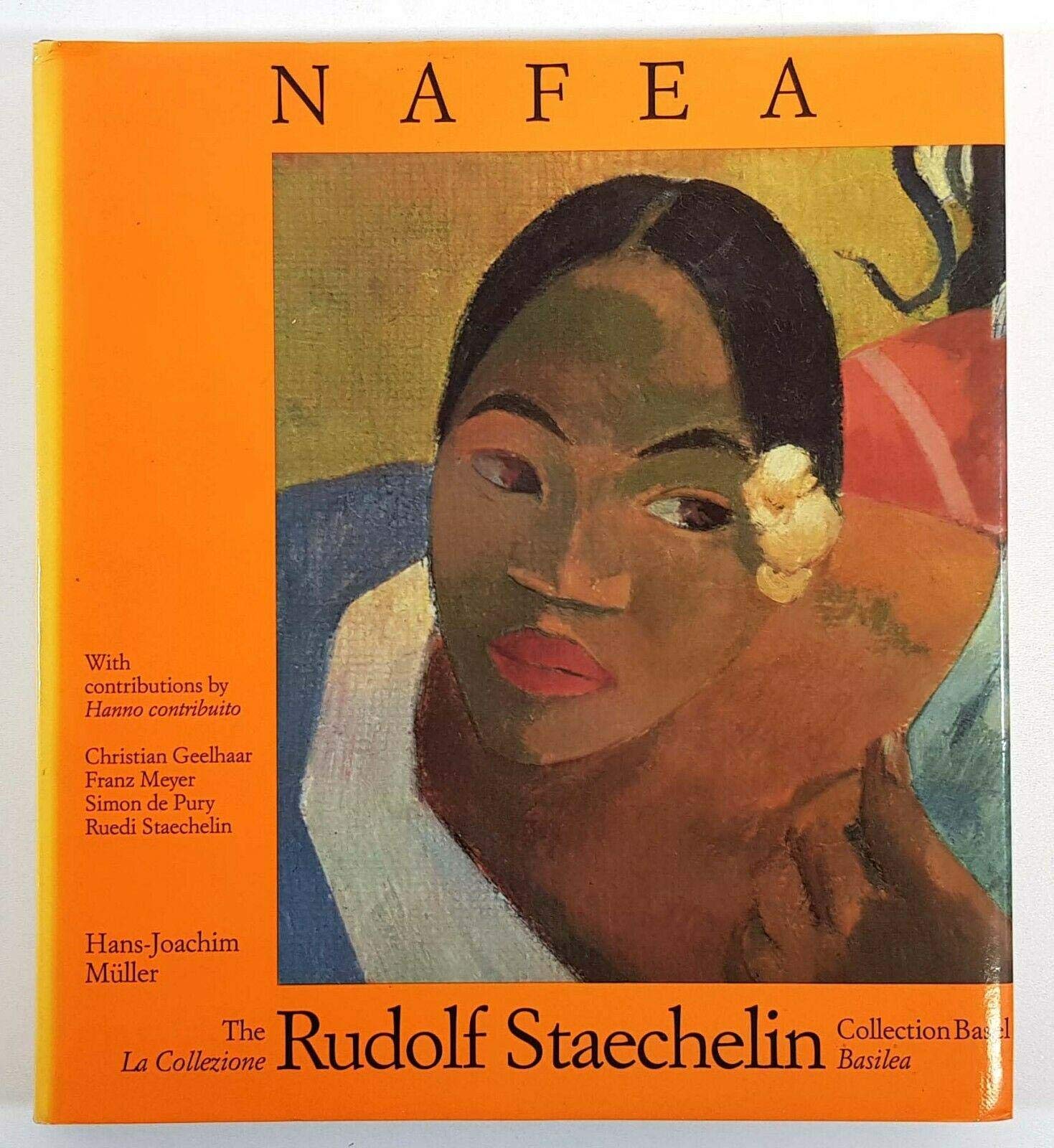 Nafea. The Rudolf Staechelin Collection Basel. La Collezione Rudolf Staechelin Basilea. Books