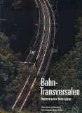 Bahntransversalen. Bildband. Viersprachige Ausgabe Books