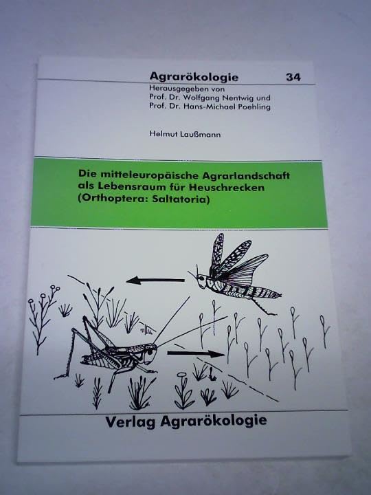 Die mitteleuropäische Agrarlandschaft als Lebensraum für Heuschrecken (Orthoptera: Saltatoria) Natural Sciences