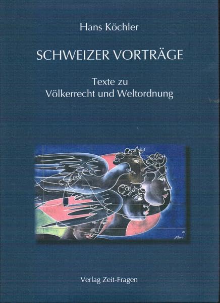Schweizer Vorträge: Texte zu Völkerrecht und Weltordnung Law
