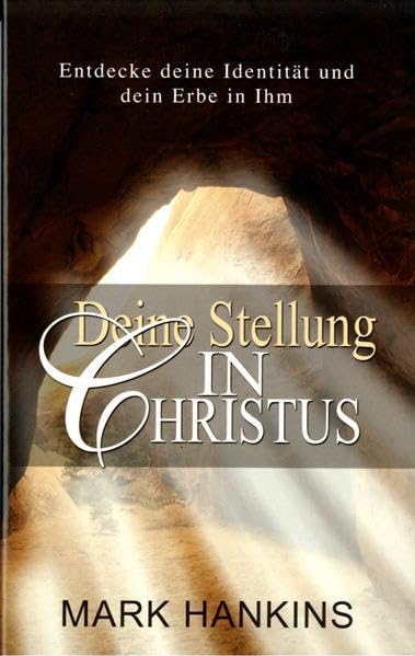 Deine Stellung in Christus: Entdecke deine Identität und dein Erbe in Ihm Religion & Esotericism