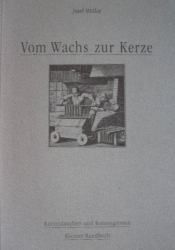 Vom Wachs zur Kerze. Kerzentauchen und Kerzengiessen. Kleines Handbuch Books