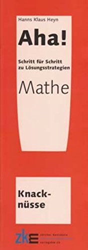 Aha! Knacknüsse: Schritt für Schritt zu Lösungsstrategien Mathematics