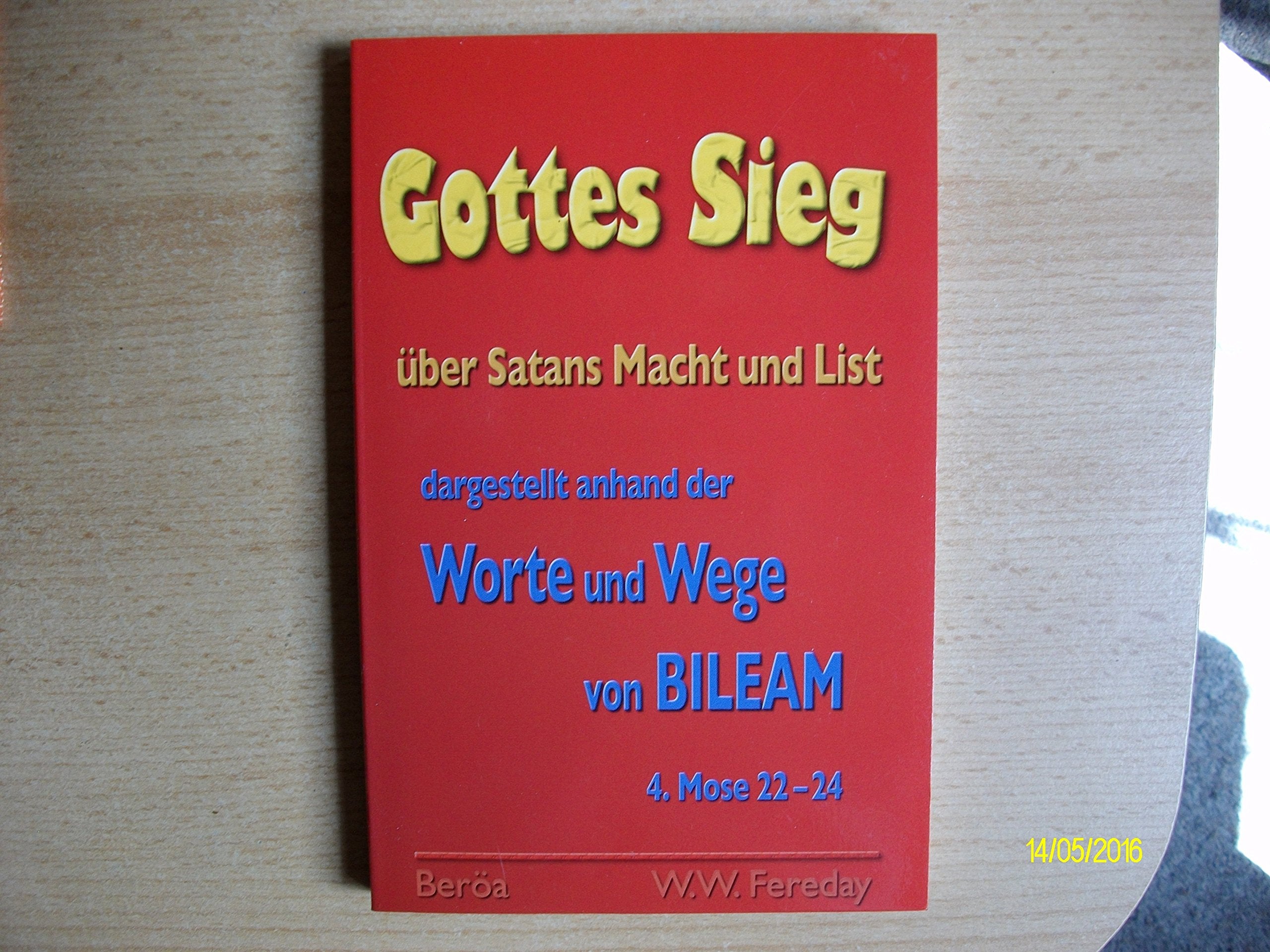 Gottes Sieg über Satans Macht und List - dargestellt anhand der Worte und Wege von Bileam (4. Mose 22-24) Books