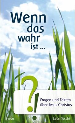 Wenn das wahr ist ... : Fragen und Fakten über Jesus Christus. Books