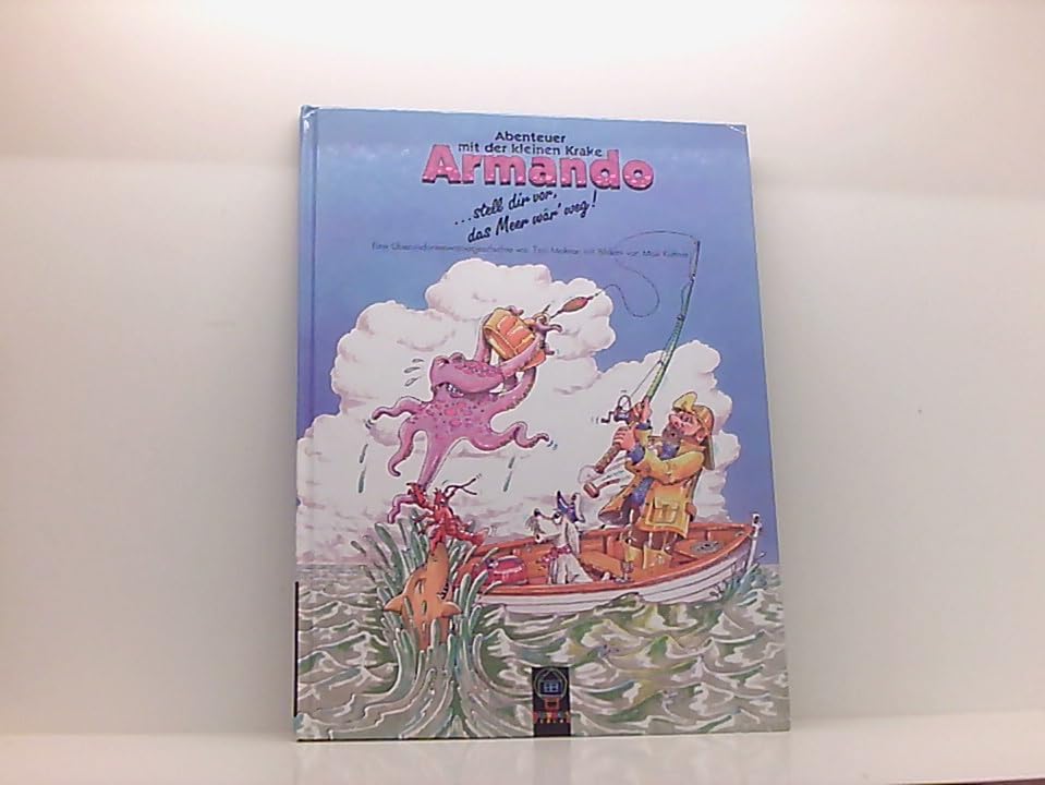 Abenteuer mit der kleinen Krake Armando. '...stell Dir vor, daß Meer wär weg.' Books