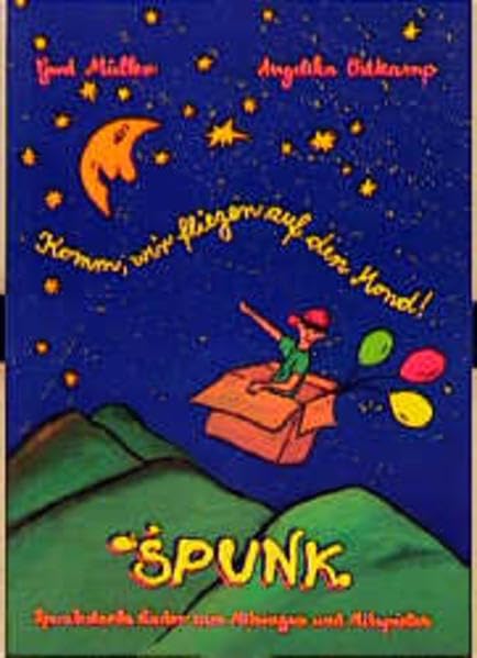 Komm, wir fliegen auf den Mond!: Spunk. Spunkstarke Lieder zum Mitsingen und Mitspielen. Mit Liedern u. Spielanregungen Children's books