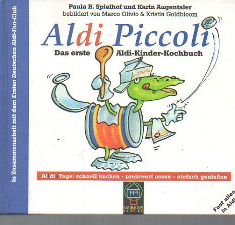 Aldi Piccoli. Das erste Aldi-Kinder-Kochbuch Health, Nutrition & Fitness
