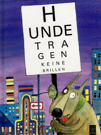 Hunde tragen keine Brillen Books