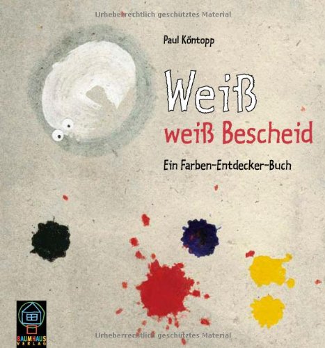 Product Image: Weiss weiss Bescheid. Ein Farben-Entdecker-Buch