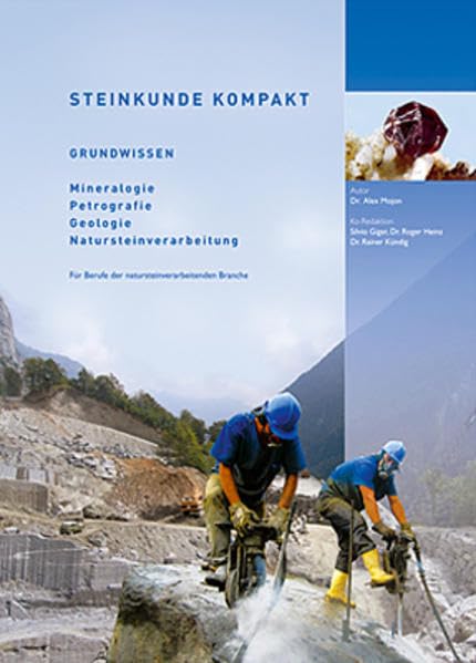 Grundwissen. Mineralogie. Petrographie. Geologie. Natursteinverarbeitung: Wissenswertes rund um den Naturstein. Mineralogie. Petrographie. Geologie. Natursteinverarbeitung Natural Sciences