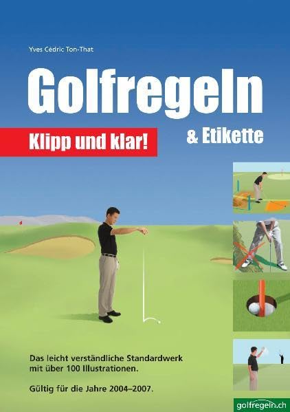 Golfregeln & Etikette: Klipp und klar!: Das leicht verständliche Standardwerk. Gültig für die Jahre 2004-2007 Leisure & Fun