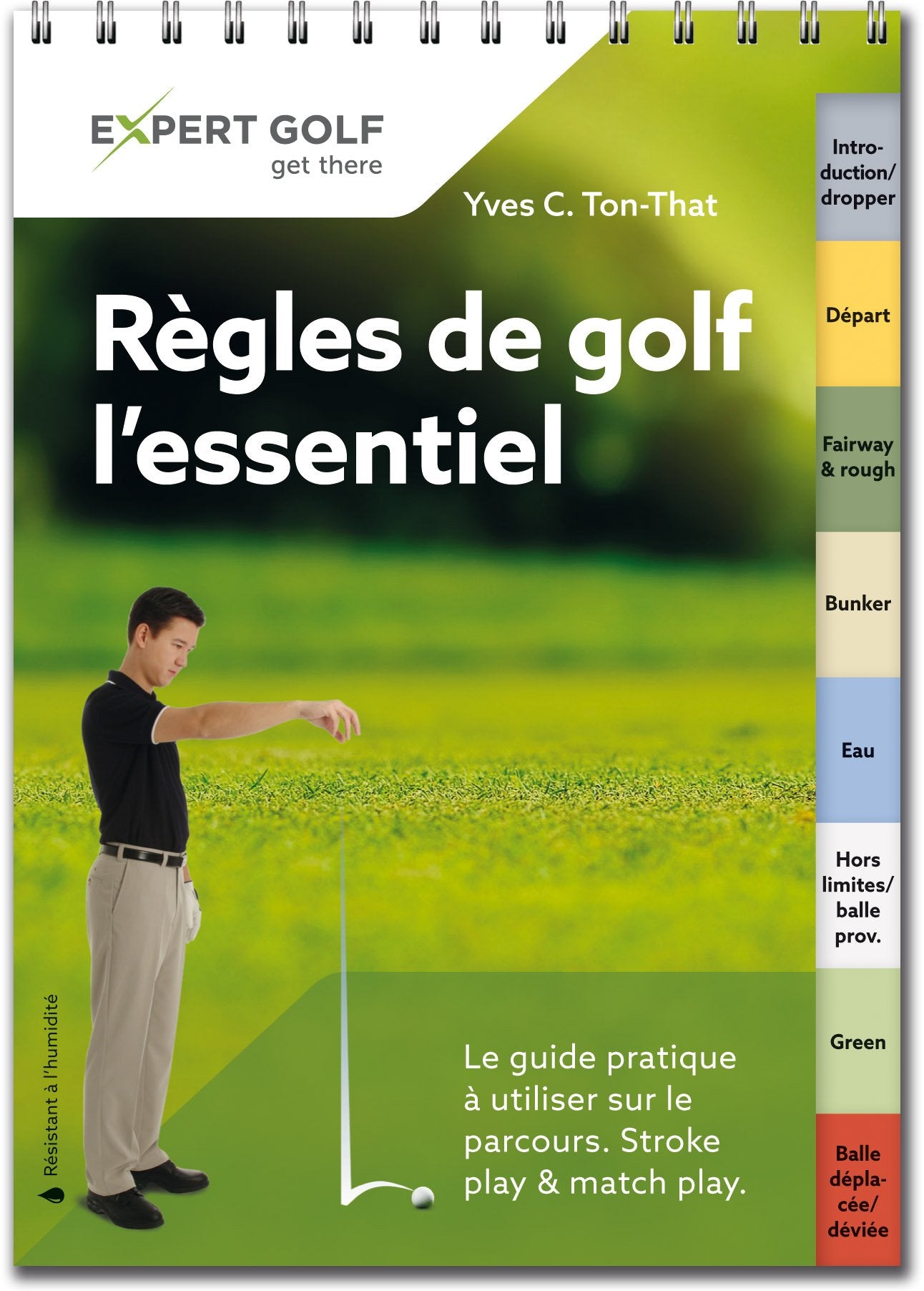 Régles de golf, l'essentiel: Le guide pratique à utiliser sur le parcours Leisure & Fun