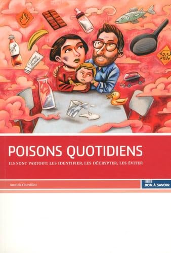 Poisons quotidiens: Ils sont partout : les identifier, les décrypter, les éviter Books