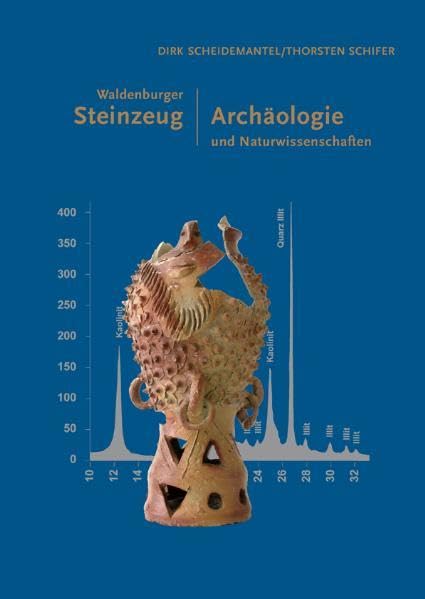 Waldenburger Steinzeug - Archäologie und Naturwissenschaften (Veröffentlichungen des Landesamtes für Archäologie mit Landesmuseum für Vorgeschichte) Natural Sciences
