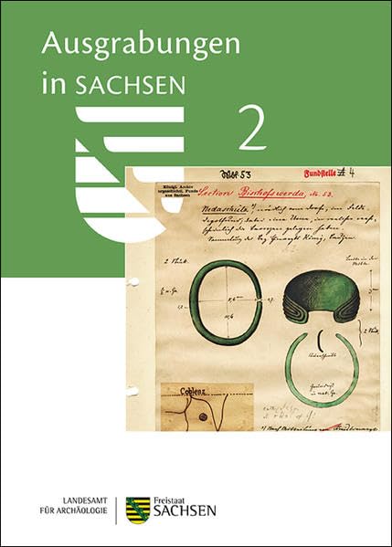 Ausgrabungen in Sachsen 2 (Arbeits- und Forschungsberichte zur sächsischen Bodendenkmalpflege, Beiheft) Politics & History