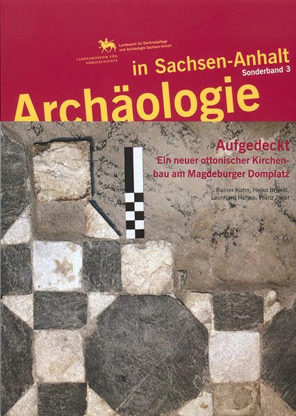Archäologie in Sachsen-Anhalt / Aufgedeckt - Ein neuer ottonischer Kirchenbau am Magdeburger Domplatz. Natural Sciences