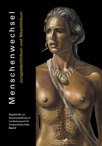 Menschenwechsel. Jungpaläolithikum und Mesolithikum.: 2 book
