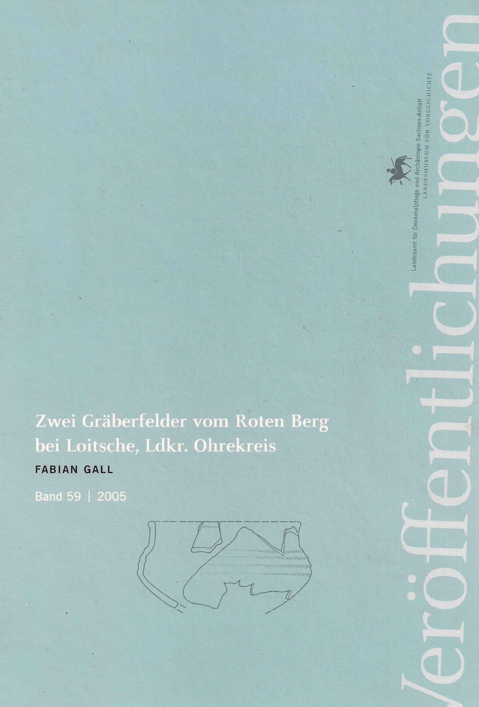 Zwei Gräberfelder vom Roten Berg bei Loitsche, Ldkr. Ohrekreis. (Veröffentlichungen des Landesamtes für Archäologie - Landesmuseum für Vorgeschichte Sachsen-Anhalt) Natural Sciences
