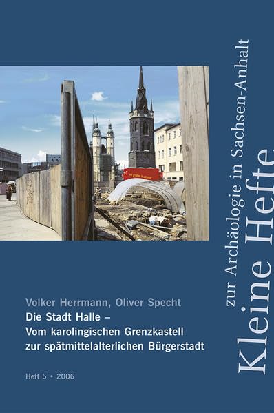 Die Stadt Halle - Vom karolingischen Grenzkastell zur spätmittelalterlichen Bürgerstadt book
