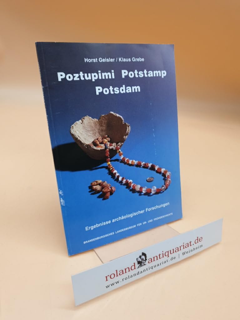 Poztupimi - Potstamp - Potsdam: Ergebnisse archäologischer Forschungen Natural Sciences
