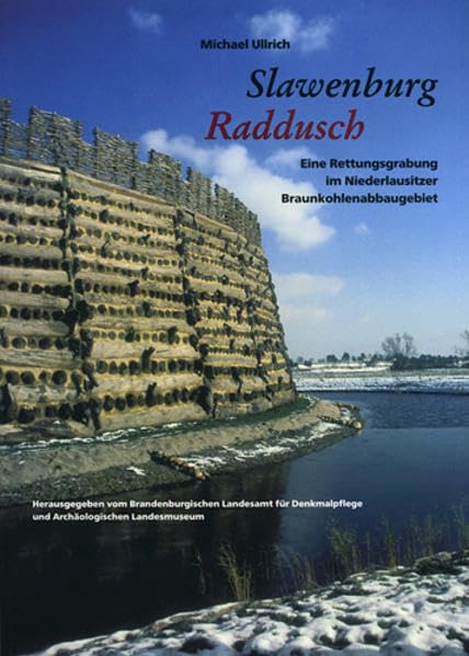 Slawenburg Raddusch: Eine Rettungsgrabung im Niederlausitzer Braunkohlenabbaugebiet Architecture